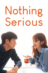 Stream Nothing Serious in Full HD for Free on MoviesJoy