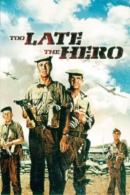 Watch Free Too Late the Hero Movies HD Online FMovies Alternatives site