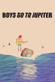 Watch Boys Go to Jupiter movies free on MoviesJoy