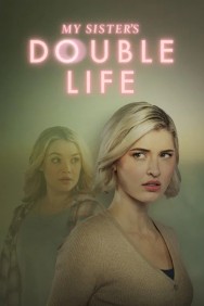 My Sister's Double Life in High Quality – Free on HDToday