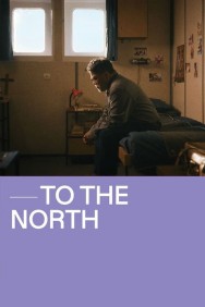 Stream To The North Movies in HD Free on MoviesJoy