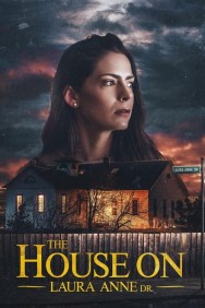 Stream The House on Laura Anne Dr. Movies in HD Free on MoviesJoy