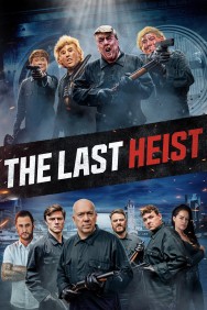 Stream The Last Heist Movies in HD Free on MoviesJoy