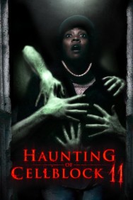 Watch Free Haunting of Cellblock 11 Movies HD Online FMovies Alternatives site