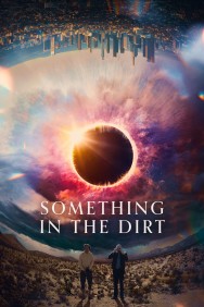 Watch free Something in the Dirt movies online on on MoviesJoy Alternatives site