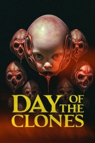 Stream Day of the Clones Movies in HD Free on MoviesJoy