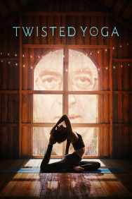 Watch free Twisted Yoga movies online - MoviesJoy