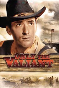 Watch free Only the Valiant movies online on on MoviesJoy Alternatives site