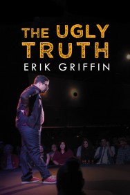 Stream Erik Griffin: The Ugly Truth in Full HD for Free on MoviesJoy