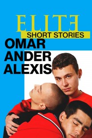 Watch Free Movies  Elite Short Stories: Omar Ander Alexis Full HD Online | M4uHD