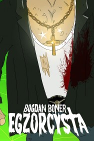 Stream Bogdan Boner: Egzorcysta in Full HD for Free on MoviesJoy