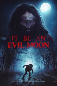 Stream It Be an Evil Moon in Full HD for Free on MoviesJoy