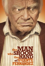 Watch free The Man Who Shook the Hand of Vicente Fernandez movies online on on MoviesJoy Alternatives site