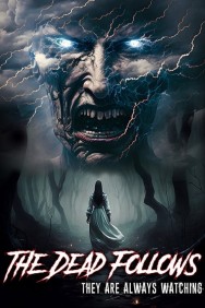 Stream The Dead Follows Movies in HD Free on MoviesJoy