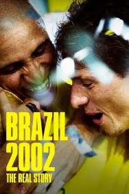 Brazil 2002: The Real Story Watch free Brazil 2002: The Real Story movies HD online | FlixHQ