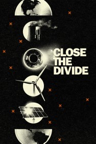 Watch Close the Divide movies free on MoviesJoy
