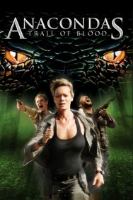 Stream Anacondas: Trail of Blood in Full HD for Free on MoviesJoy