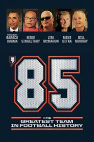 Stream '85: The Greatest Team in Pro Football History in Full HD for Free on MoviesJoy