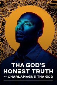 Stream Tha God's Honest Truth with Charlamagne Tha God in Full HD for Free on MoviesJoy