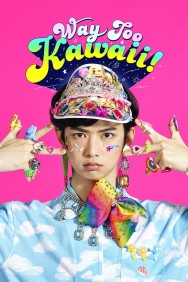 Stream Way Too Kawaii! Movies in HD Free on MoviesJoy