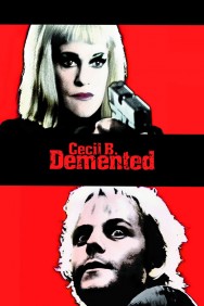 Stream Cecil B. Demented Movies in HD Free on MoviesJoy