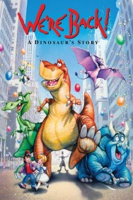 Stream We're Back! A Dinosaur's Story in Full HD for Free on MoviesJoy