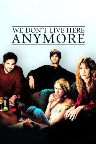 Watch We Don't Live Here Anymore Movies Free Online on MoviesJoy