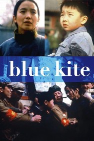 Stream The Blue Kite Movies in HD Free on MoviesJoy