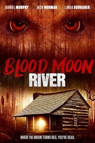 Stream Blood Moon River Movies in HD Free on MoviesJoy