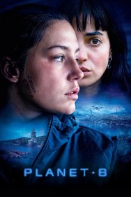 Planet B Watch free Planet B movies online on on HDToday site
