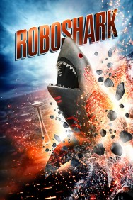 Stream Roboshark Movies in HD Free on MoviesJoy