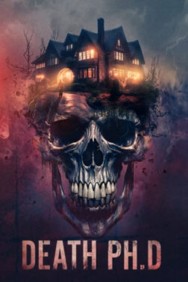 Stream Death PhD Movies in HD Free on MoviesJoy