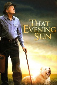 Watch Free That Evening Sun Movies Full HD Online on MovieJoy