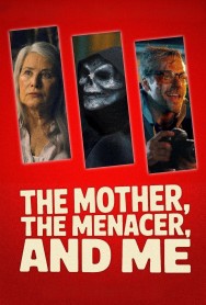 watch The Mother, the Menacer, and Me movies free online Putlocker