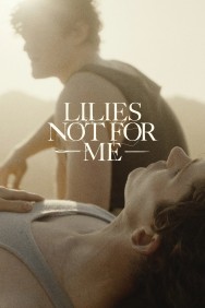 Lilies Not for Me Watch Free Lilies Not for Me Movies HD Online M4uHD