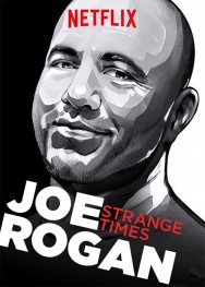 Stream Joe Rogan: Strange Times in Full HD for Free on MoviesJoy