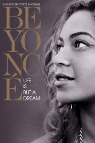 Stream Beyoncé: Life Is But a Dream Movies in HD Free on MoviesJoy