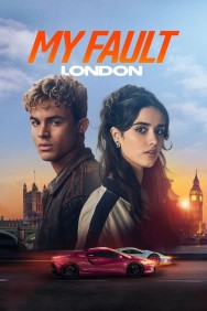 Stream My Fault: London in Full HD for Free on MoviesJoy