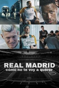 Stream Real Madrid: Cómo no te voy a querer in Full HD for Free on MoviesJoy