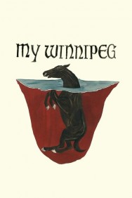 My Winnipeg in High Quality – Free on HDToday