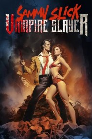 Stream Sammy Slick: Vampire Slayer in Full HD for Free on MoviesJoy