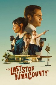 Stream The Last Stop in Yuma County Movies in HD Free on MoviesJoy