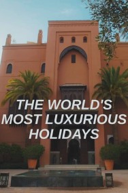 Watch free The World's Most Luxurious Holidays movies online on on MoviesJoy Alternatives site