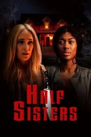 Stream Half Sisters Movies in HD Free on MoviesJoy