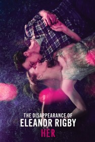 Watch Free Movies  The Disappearance of Eleanor Rigby: Her Full HD Online | M4uHD