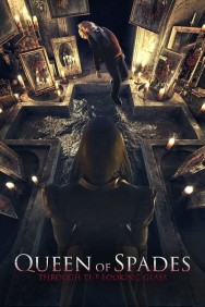 Watch Free Queen of Spades: Through the Looking Glass Movies HD Online FMovies Alternatives site