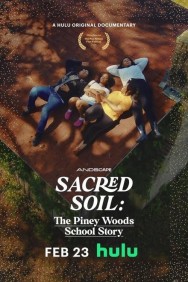 Stream Sacred Soil: The Piney Woods School Story Movies in HD Free on MoviesJoy