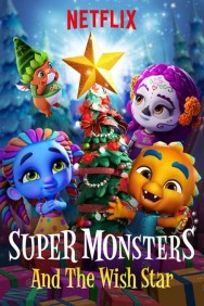 Stream Super Monsters and the Wish Star in Full HD for Free on MoviesJoy