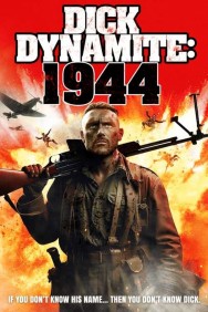 Stream Dick Dynamite: 1944 Movies in HD Free on MoviesJoy