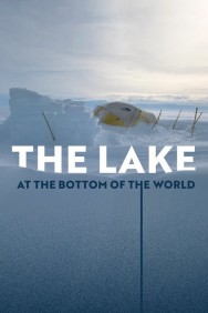 The Lake at the Bottom of the World Watch Free The Lake at the Bottom of the World Movies HD Online MovieJoy